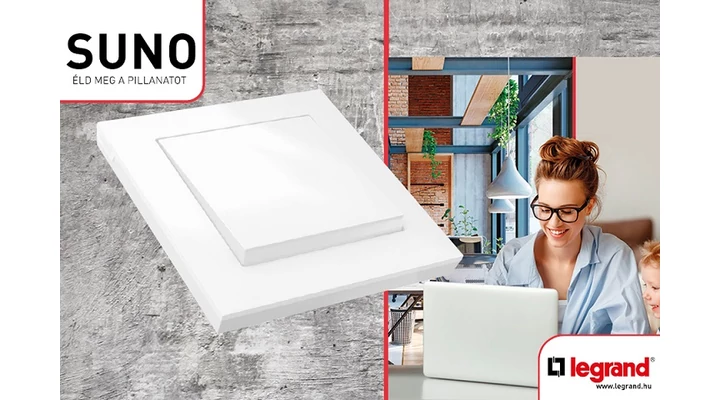Egy Stílus ami Hozzád Igazodik - Legrand SUNO